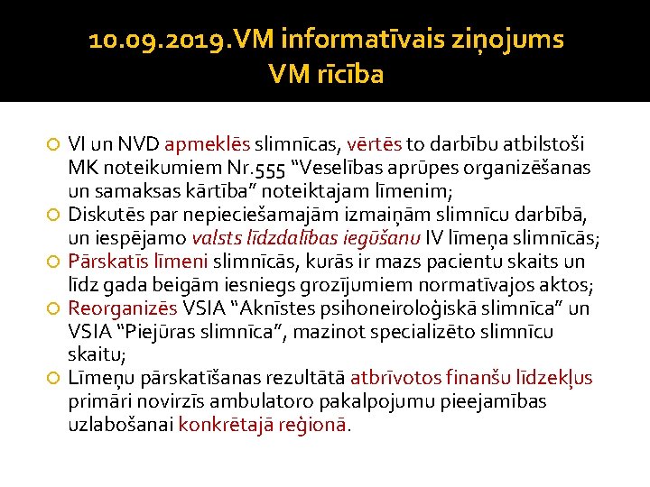 10. 09. 2019. VM informatīvais ziņojums VM rīcība VI un NVD apmeklēs slimnīcas, vērtēs