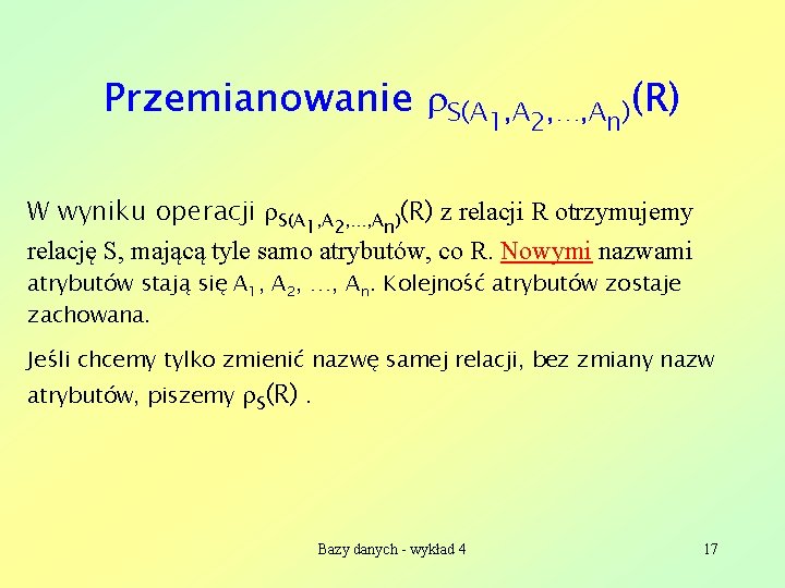 Przemianowanie S(A 1, A 2, …, An)(R) W wyniku operacji S(A 1, A 2,