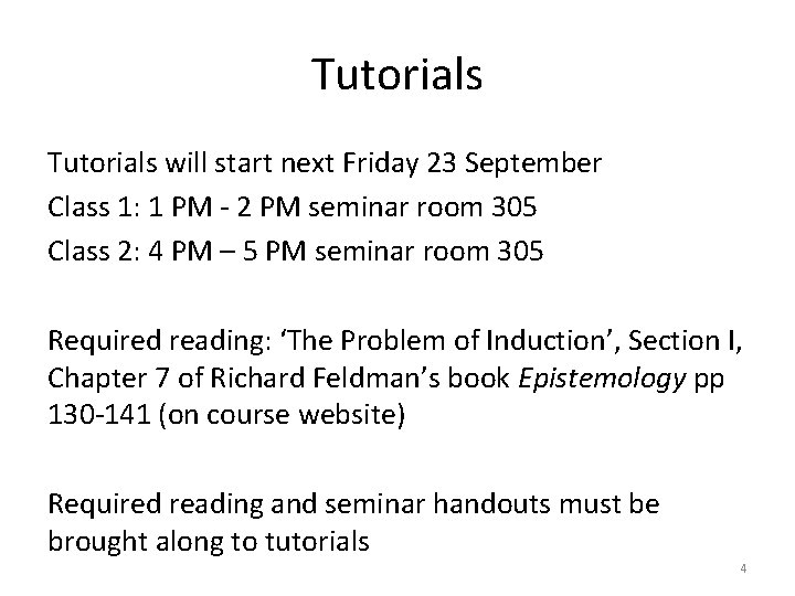 Tutorials will start next Friday 23 September Class 1: 1 PM - 2 PM