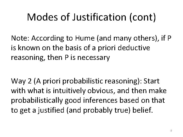 Modes of Justification (cont) Note: According to Hume (and many others), if P is