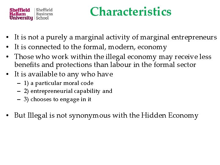 Characteristics • It is not a purely a marginal activity of marginal entrepreneurs •