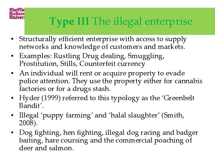 Type III The illegal enterprise • Structurally efficient enterprise with access to supply networks