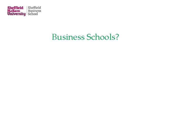 Business Schools? 