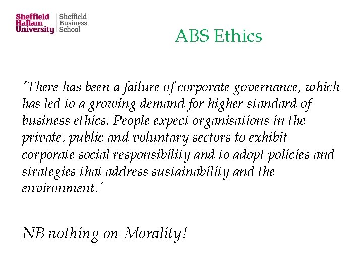 ABS Ethics 'There has been a failure of corporate governance, which has led to