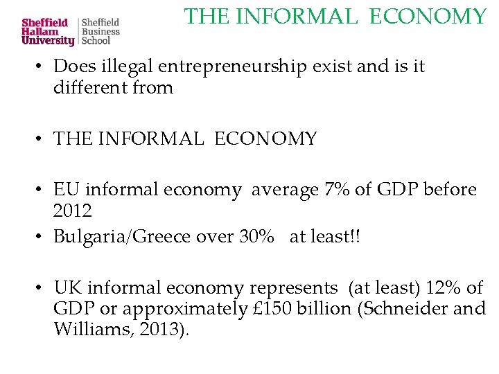 THE INFORMAL ECONOMY • Does illegal entrepreneurship exist and is it different from •