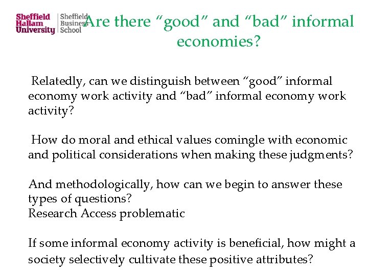 Are there “good” and “bad” informal economies? Relatedly, can we distinguish between “good” informal