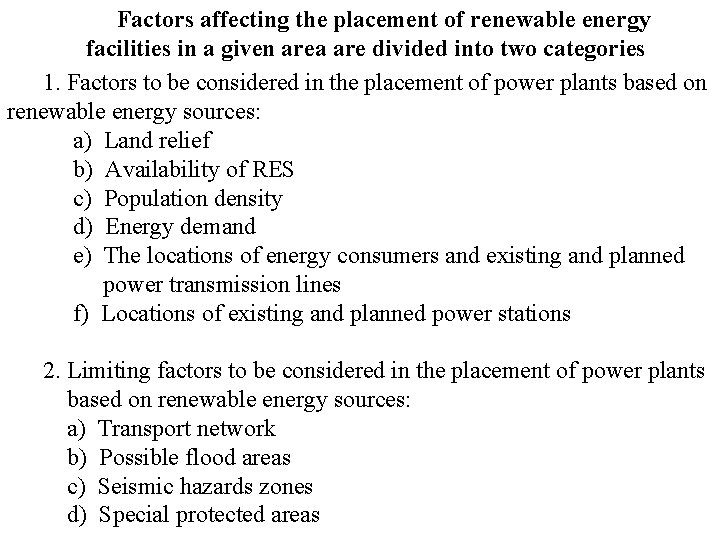 Factors affecting the placement of renewable energy facilities in a given area are divided