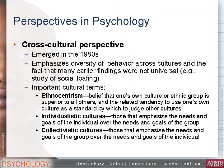 Perspectives in Psychology • Cross-cultural perspective Getty Images/Corbis – Emerged in the 1980 s