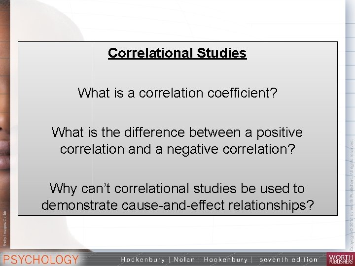 Correlational Studies What is a correlation coefficient? Getty Images/Corbis What is the difference between