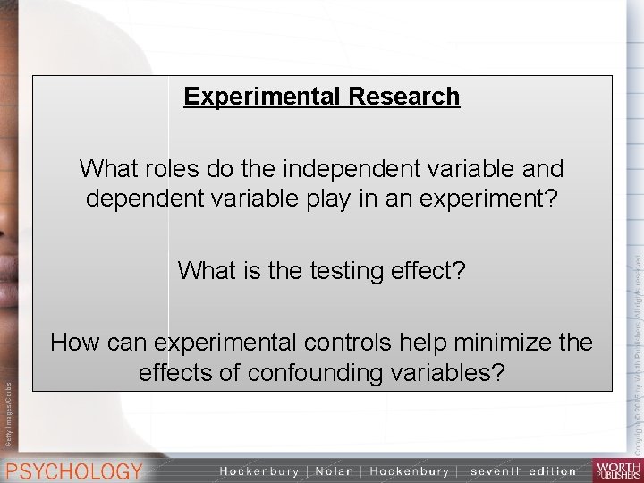 Experimental Research What roles do the independent variable and dependent variable play in an