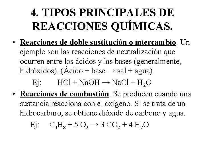 4. TIPOS PRINCIPALES DE REACCIONES QUÍMICAS. • Reacciones de doble sustitución o intercambio. Un