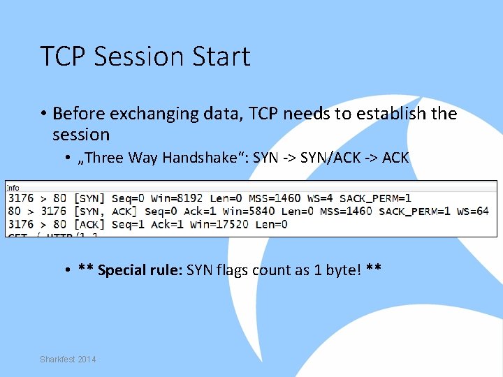 TCP Session Start • Before exchanging data, TCP needs to establish the session •