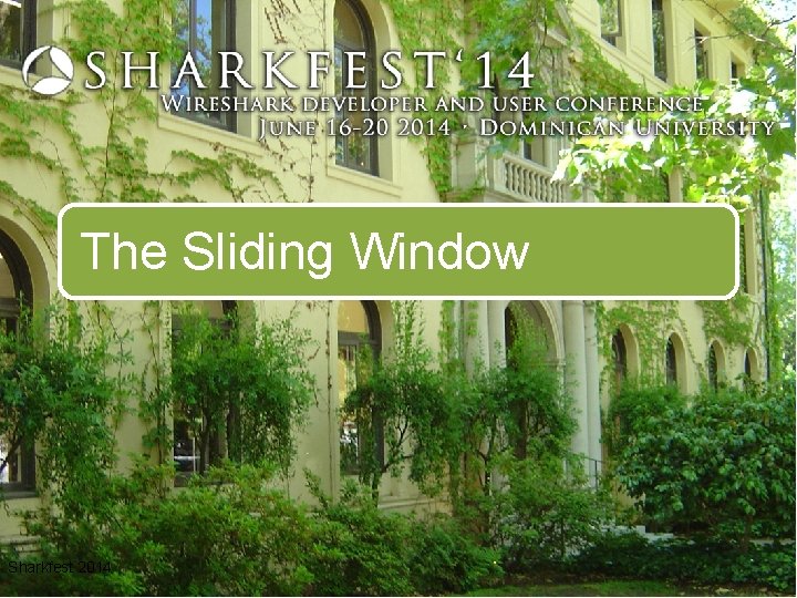 The Sliding Window Sharkfest 2014 