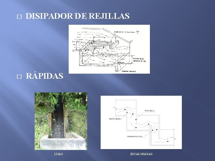 � DISIPADOR DE REJILLAS � RÁPIDAS LISAS ESCALONADAS 