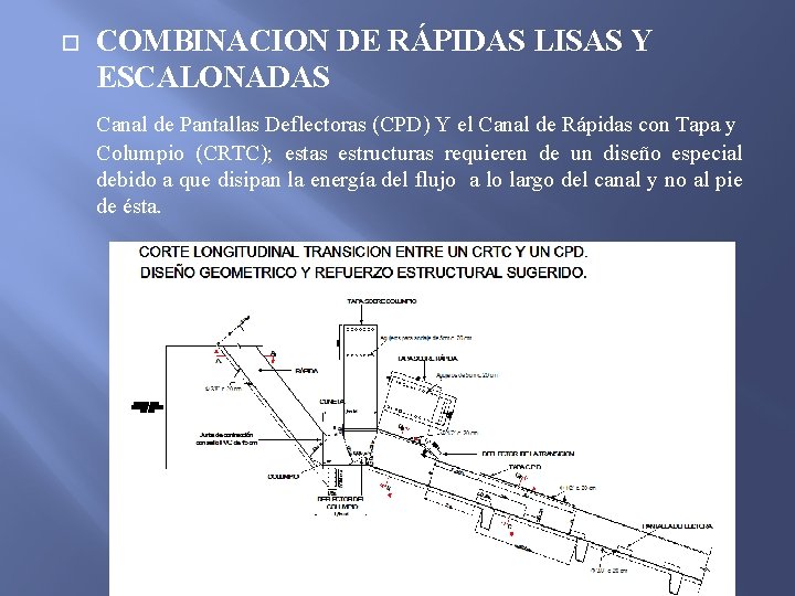  COMBINACION DE RÁPIDAS LISAS Y ESCALONADAS Canal de Pantallas Deflectoras (CPD) Y el