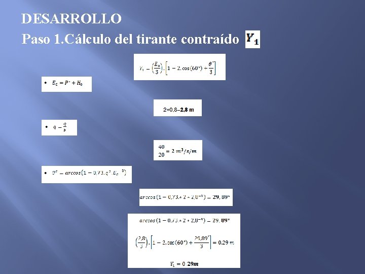 DESARROLLO Paso 1. Cálculo del tirante contraído 