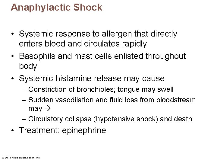 Anaphylactic Shock • Systemic response to allergen that directly enters blood and circulates rapidly