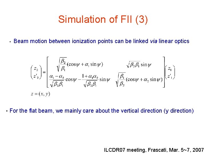 Simulation of FII (3) • Beam motion between ionization points can be linked via