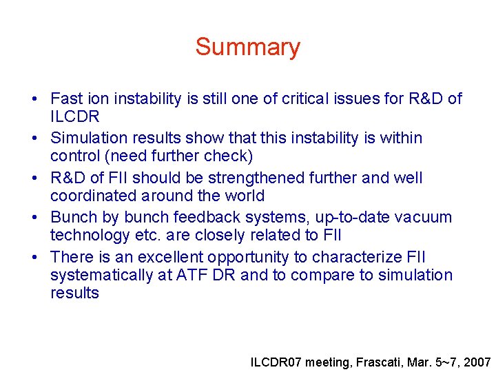 Summary • Fast ion instability is still one of critical issues for R&D of