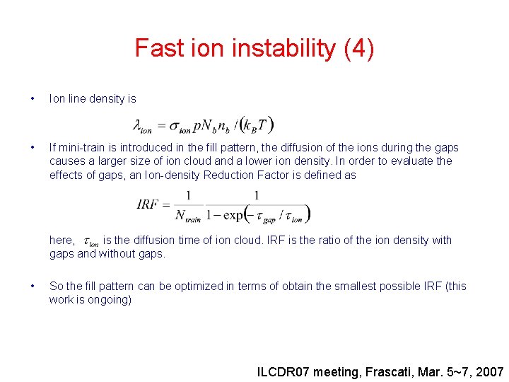 Fast ion instability (4) • Ion line density is • If mini-train is introduced