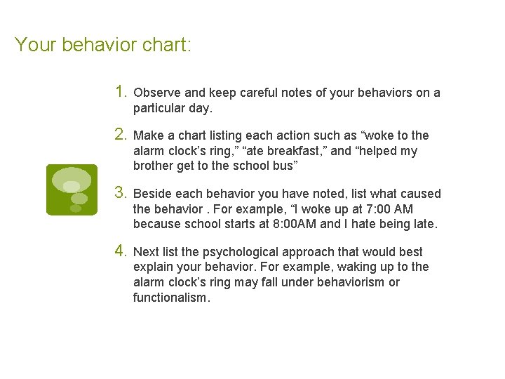 Your behavior chart: 1. Observe and keep careful notes of your behaviors on a