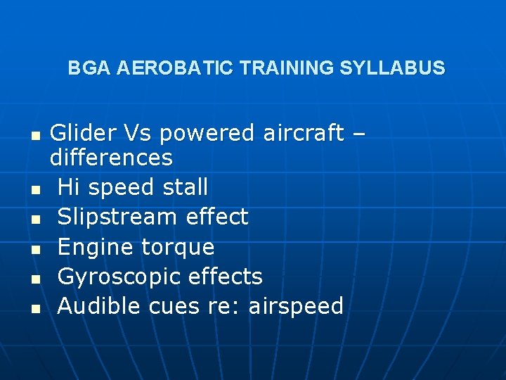 BGA AEROBATIC TRAINING SYLLABUS n n n Glider Vs powered aircraft – differences Hi
