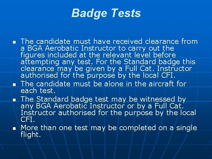 Badge Tests n n The candidate must have received clearance from a BGA Aerobatic