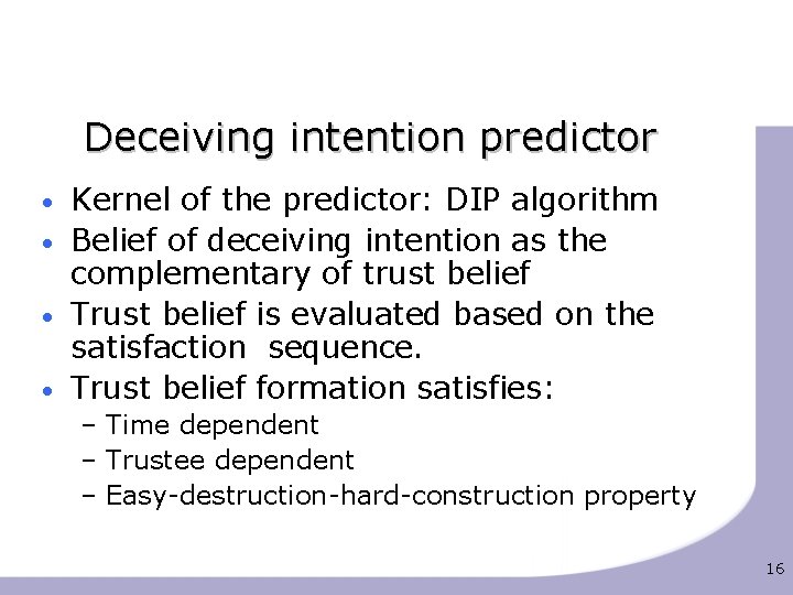 Deceiving intention predictor • • Kernel of the predictor: DIP algorithm Belief of deceiving