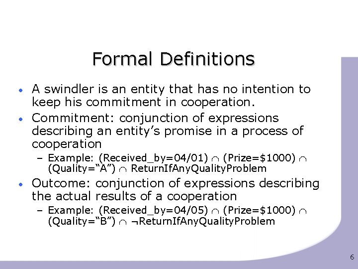 Formal Definitions • • A swindler is an entity that has no intention to