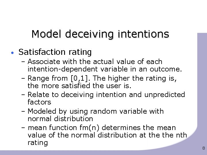 Model deceiving intentions • Satisfaction rating – Associate with the actual value of each