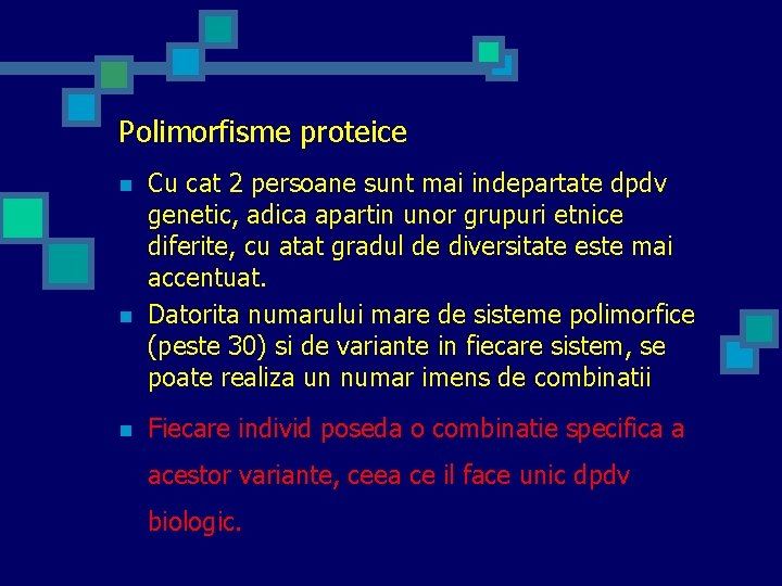 Polimorfisme proteice n n n Cu cat 2 persoane sunt mai indepartate dpdv genetic,