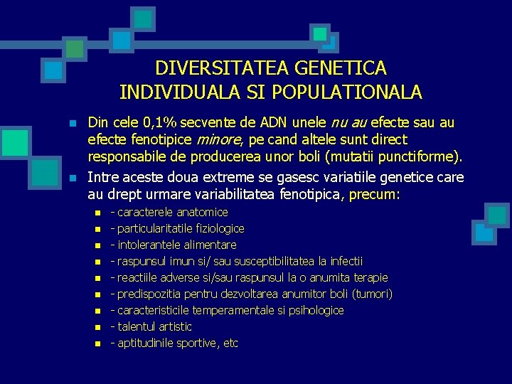 DIVERSITATEA GENETICA INDIVIDUALA SI POPULATIONALA n n Din cele 0, 1% secvente de ADN