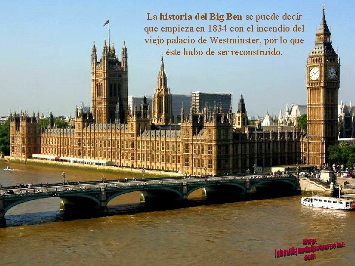 La historia del Big Ben se puede decir que empieza en 1834 con el