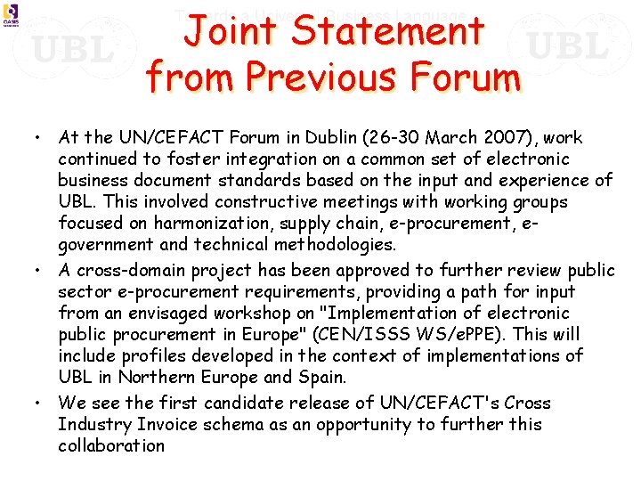 Joint Statement from Previous Forum • At the UN/CEFACT Forum in Dublin (26 -30