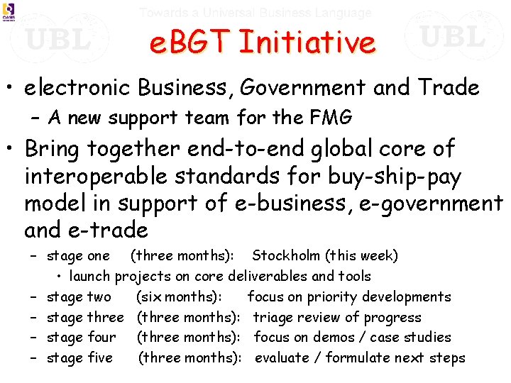 e. BGT Initiative • electronic Business, Government and Trade – A new support team