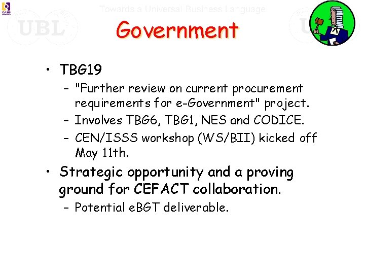 Government • TBG 19 – "Further review on current procurement requirements for e-Government" project.