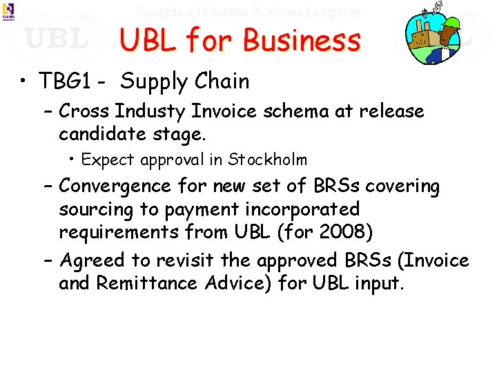 UBL for Business • TBG 1 - Supply Chain – Cross Industy Invoice schema
