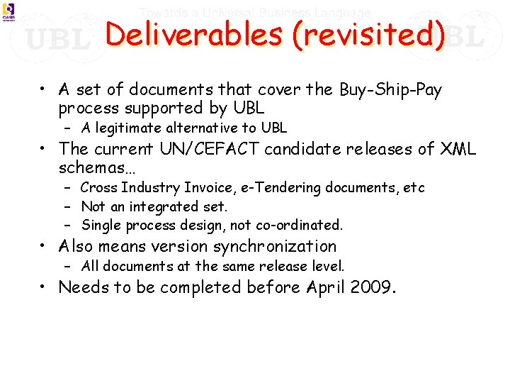 Deliverables (revisited) • A set of documents that cover the Buy-Ship-Pay process supported by