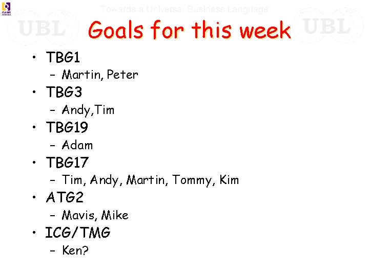 Goals for this week • TBG 1 – Martin, Peter • TBG 3 –
