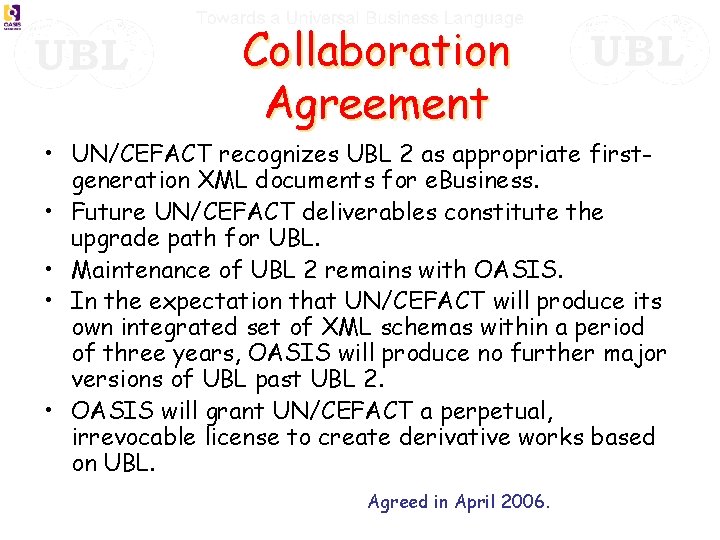 Collaboration Agreement • UN/CEFACT recognizes UBL 2 as appropriate firstgeneration XML documents for e.