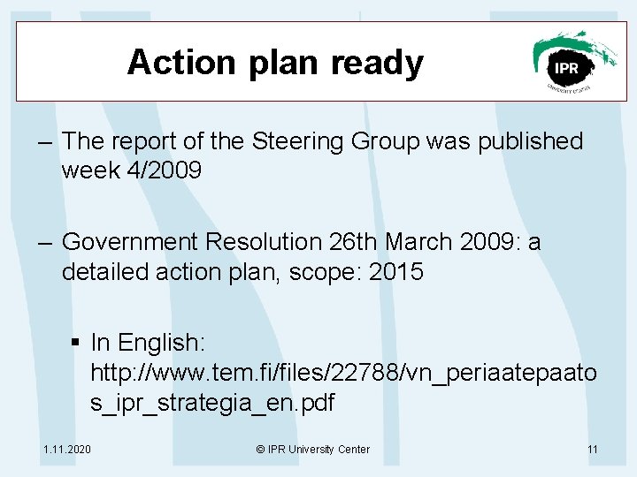 Action plan ready – The report of the Steering Group was published week 4/2009