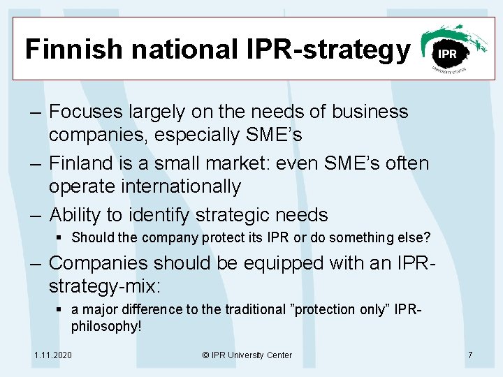 Finnish national IPR-strategy – Focuses largely on the needs of business companies, especially SME’s