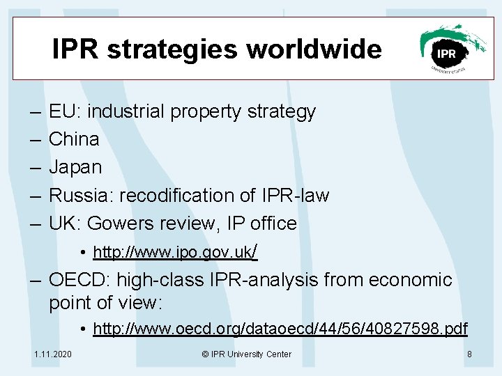 IPR strategies worldwide – – – EU: industrial property strategy China Japan Russia: recodification