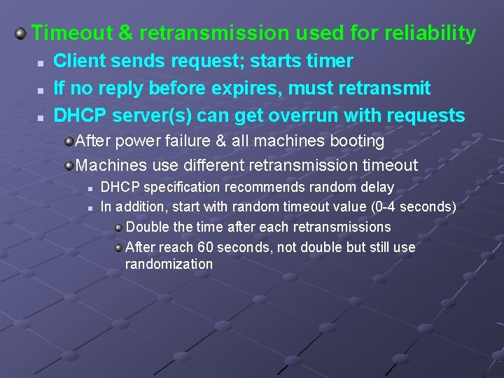 Timeout & retransmission used for reliability n n n Client sends request; starts timer