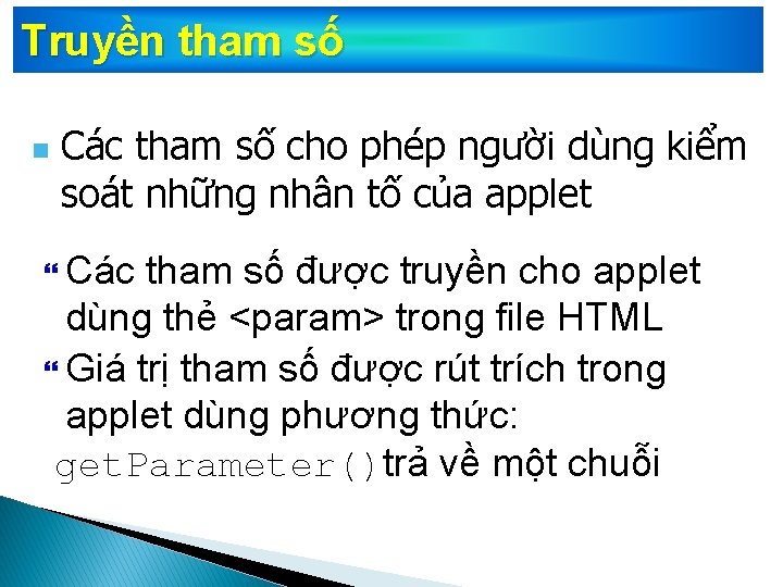 Truyền tham số n Các tham số cho phép người dùng kiểm soát những