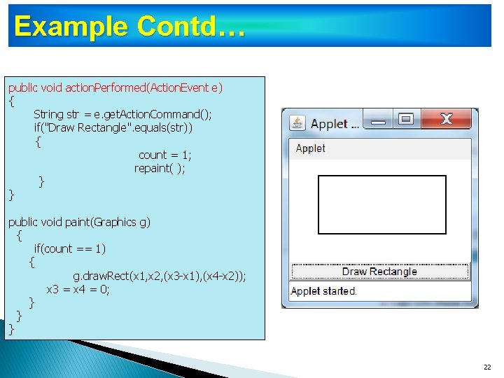 Example Contd… public void action. Performed(Action. Event e) { String str = e. get.