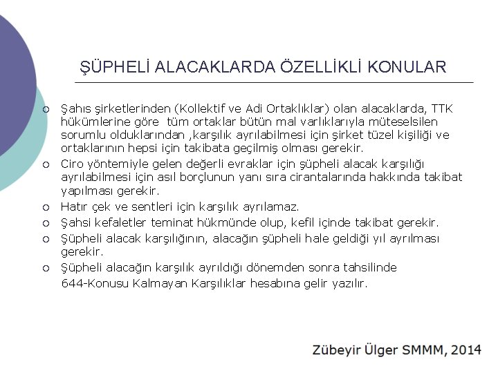 ŞÜPHELİ ALACAKLARDA ÖZELLİKLİ KONULAR ¡ ¡ ¡ Şahıs şirketlerinden (Kollektif ve Adi Ortaklıklar) olan