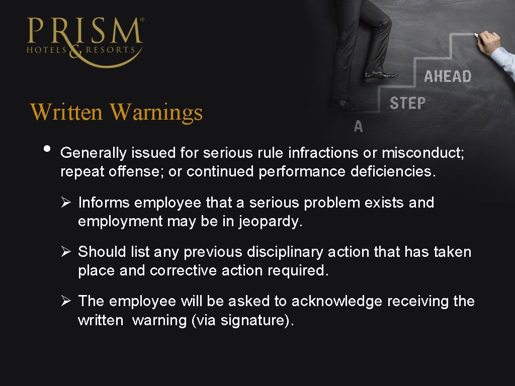 Written Warnings • Generally issued for serious rule infractions or misconduct; repeat offense; or