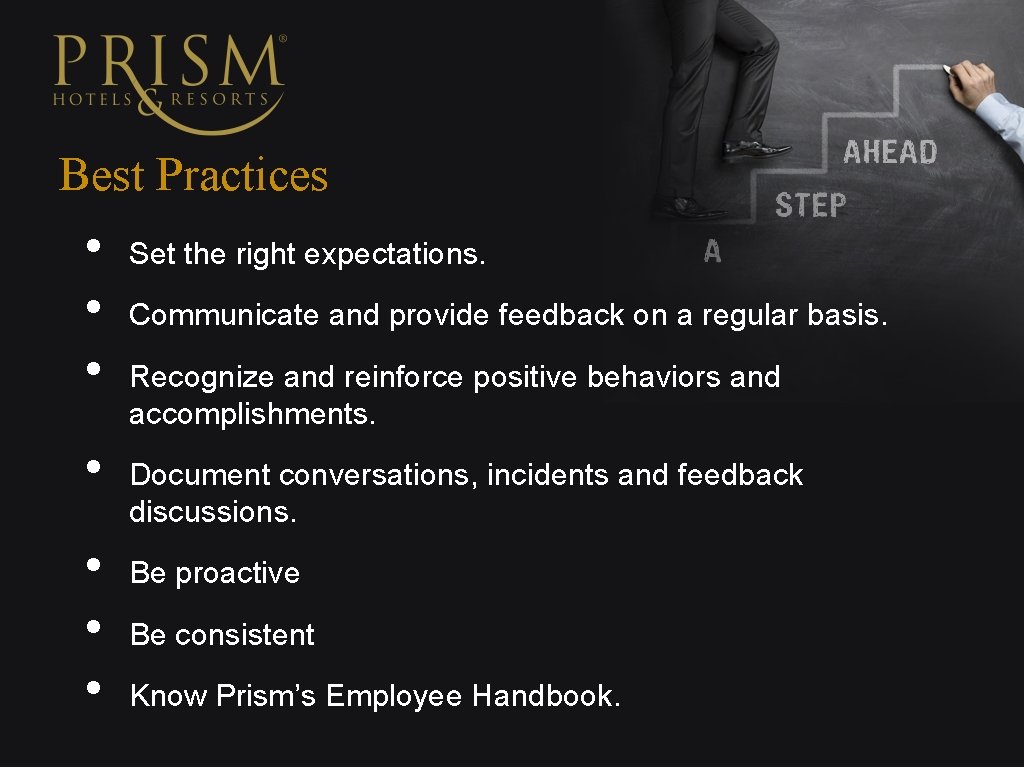 Best Practices • • Set the right expectations. Communicate and provide feedback on a