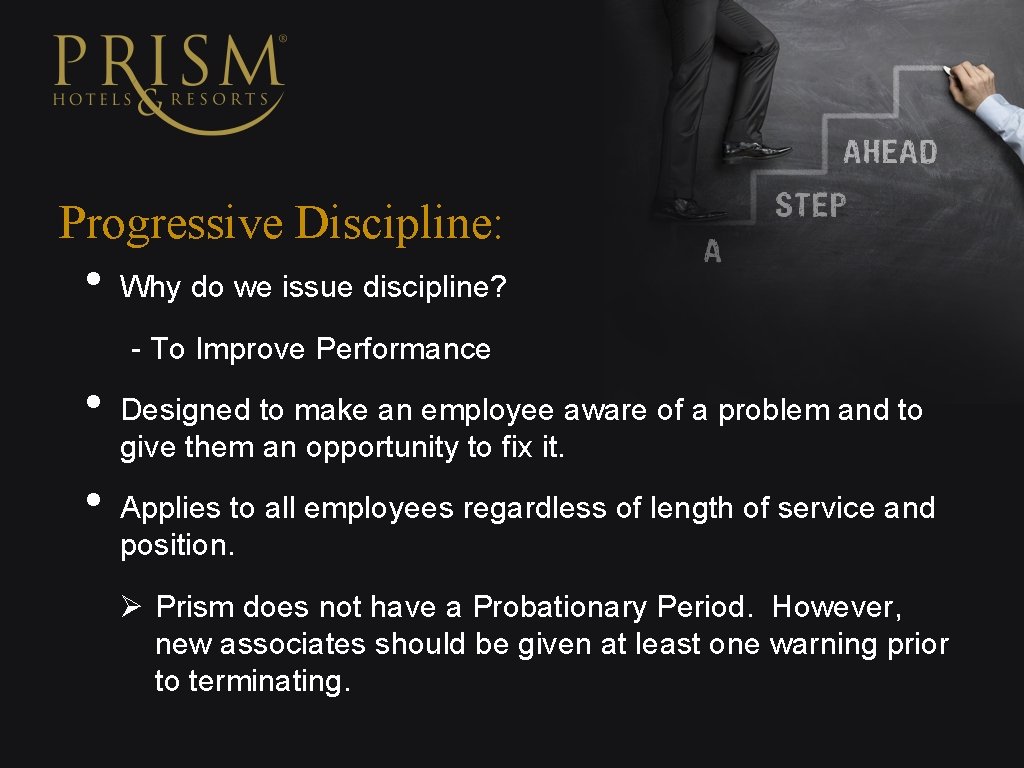 Progressive Discipline: • Why do we issue discipline? - To Improve Performance • •